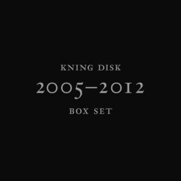 Album cover of Kning Disk 2005-2012 Box Set