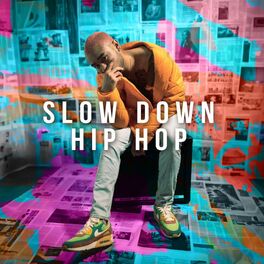 Album cover of Slow Down Hip Hop
