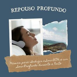 Album cover of Repouso Profundo: Música para Induzir o Sono REM e um Sono Profundo durante a Noite