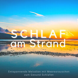 Album cover of Schlaf am Strand: Entspannende Melodien mit Meeresrauschen zum Gesund Schlafen