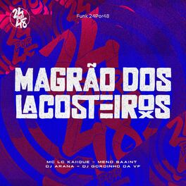 Album cover of Magrão Dos Lacosteiros (feat. MC LCKaiique, Meno Saaint & DJ Arana)
