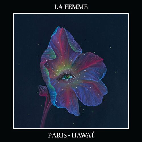La Femme (Nouvel album) - Paris-Hawaï : chansons et paroles | Deezer