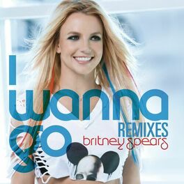 Album cover of I Wanna Go Remixes