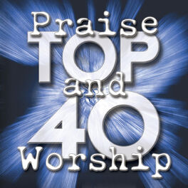 Album cover of Praise And Worship Top 40