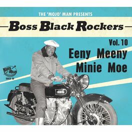 Album cover of Boss Black Rockers, Vol. 10 - Eeny Meeny Minie Moe