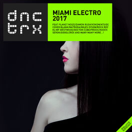 Album cover of Miami Electro 2017 (Deluxe Edition)