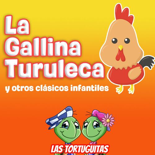 Las Tortuguitas - La Gallina Turuleca: lyrics and songs | Deezer