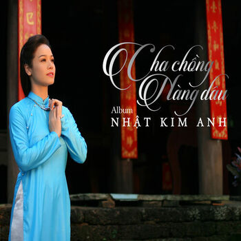 Nhat Kim Anh Cha Chong Nang Dau listen with lyrics Deezer