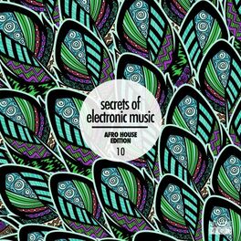 Album picture of Secrets of Electronic Music: Afro House Edition, Vol. 10