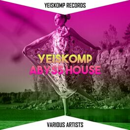 Album cover of Yeiskomp Abyss House - Apr 2021
