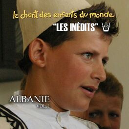 Album cover of Les inédits: Chant des enfants du monde: Albanie, vol. 1