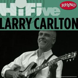 Album cover of Rhino Hi-Five: Larry Carlton