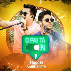 Música O Pai Tá On - Hugo e Guilherme (2020) 