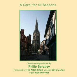 Album cover of A Carol for All Seasons: Choral & Organ Music by Philip Spratley