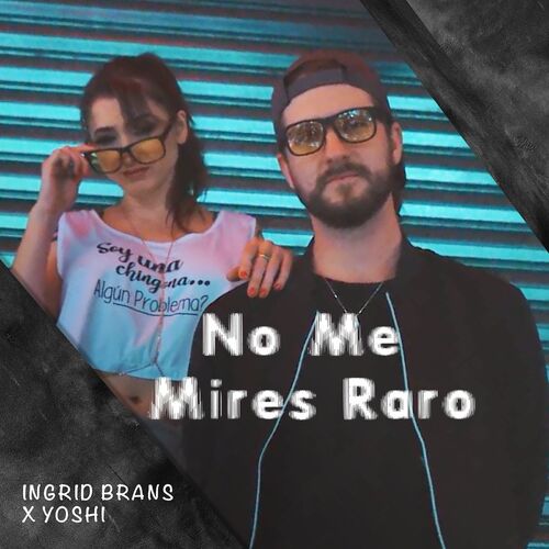 Ingrid Brans No Me Mires Raro Letras Y Canciones Escúchalas En Deezer 8561