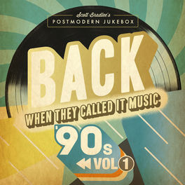 Album cover of BACK When They Called It Music: The '90s, Vol. 1