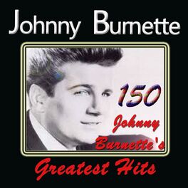 Album cover of 150 Johnny Burnette's Greatest Hits