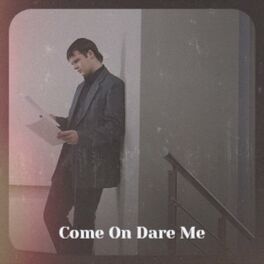 Album cover of Come on Dare Me