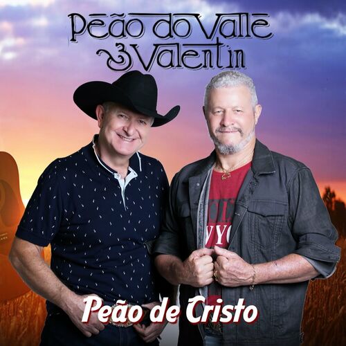 Peão do Valle & Valentin - Peão de Cristo: letras e músicas