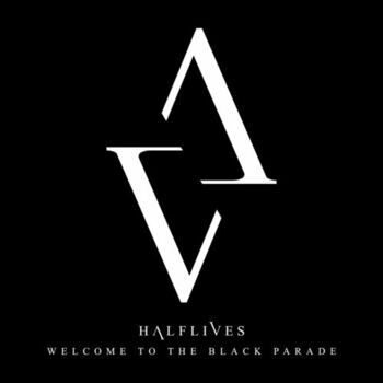 Halflives Welcome To The Black Parade Listen With Lyrics Deezer