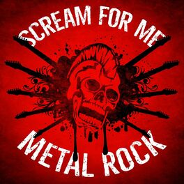 Album cover of Scream for Me: Metal Rock