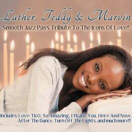 Album cover of Luther, Teddy & Marvin: Smooth Jazz Pays Tribute To The Icons Of Love
