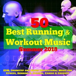 Album cover of 50 Best Running & Workout Music for Summer 2018 – EDM, Drumstep and House Motivational Music for Fitness, Running & Jogging, Cardi