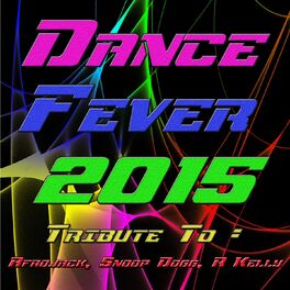 Album cover of Dance Fever 2015: Tribute to Afrojack, Snoop Dogg, R Kelly