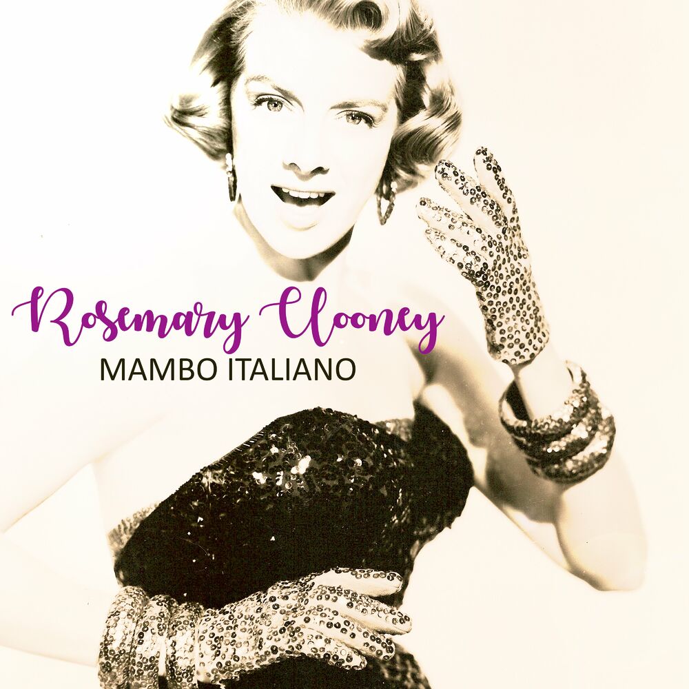 Мамбо итальяно. Rosemary Clooney - Mambo italiano. Хей Мамбо Мамбо итальяно. Rosemary Clooney sisters.