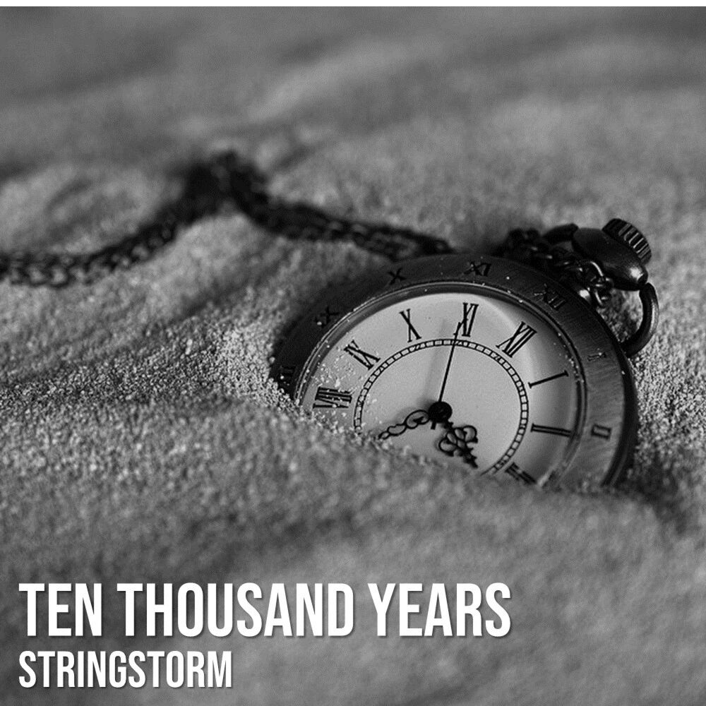 Ten thousand years. STRINGSTORM.
