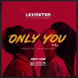 Album cover of Only you (feat. Zinoleesky)