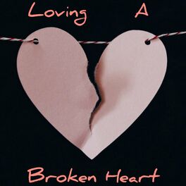 Album cover of Loving A Broken Heart