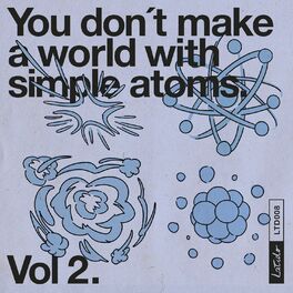 Album cover of You Don't Make a World with Simple Atoms, Vol. 2