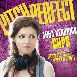 Album cover of Cups (Pitch Perfect’s “When I’m Gone”)