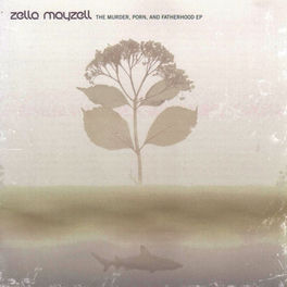 Zella Mayzell - The Murder, Porn, And Fatherhood EP: lyrics and ...