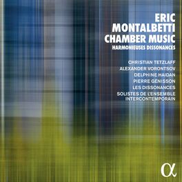 Album cover of Eric Montalbetti: Chamber Music - Harmonieuses Dissonances
