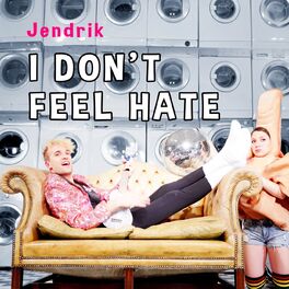 Album cover of I Don't Feel Hate
