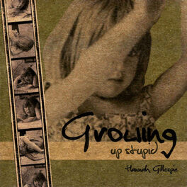 Album cover of Growing Up Stupid
