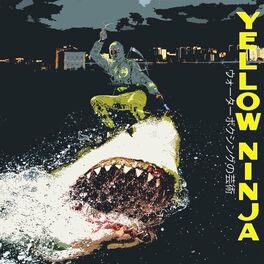 Album cover of Yellow Ninja : ウォーターボクシングの芸術