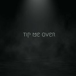 Album cover of Tip Me Over (feat. Mamba & Storme)