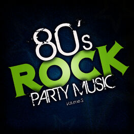 Album cover of 80's Rock Party Music, Vol. 2