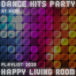 Album cover of Dance Hits Party at Home - Happy Living Room Playlist 2020