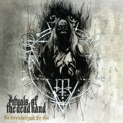  Rituals of the Dead Hand - The Wretched and the Vile (2024) 