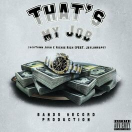 Album cover of That's My Job (feat. Richie Rich & Jaylanraps)