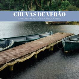 Album cover of Chuvas De Verão: Chuvas Frias, Música Relaxante