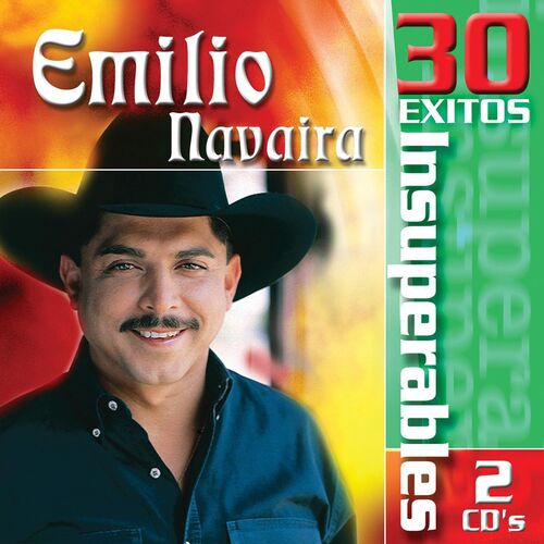 Emilio Navaira 30 Exitos Insuperables Letras Y Canciones Escúchalas En Deezer 7196