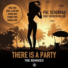 Album cover of There Is A Party (The Remixes) [feat. Patrick Miller]