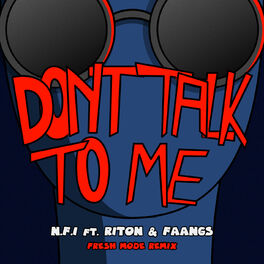 Album cover of Don't Talk To Me (feat. Riton & Faangs) (feat. Riton) (Fresh Mode Remix)