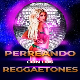 Album cover of Perreando Con los Reggaetones