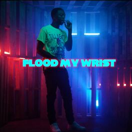 Album cover of Flood My Wrist